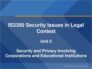 IS3350 Security Issues in Legal Context Unit 5 Security and Privacy Involving