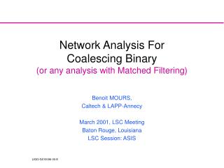 Network Analysis For Coalescing Binary (or any analysis with Matched Filtering)