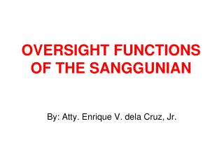 OVERSIGHT FUNCTIONS OF THE SANGGUNIAN