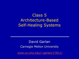 Class 5 Architecture-Based Self-Healing Systems