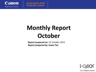 Report prepared on: 31 October 2012 Report prepared by: Liwen Tan