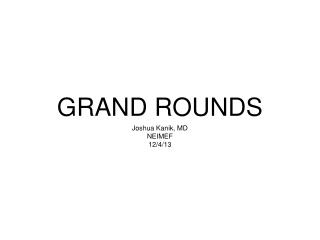 GRAND ROUNDS