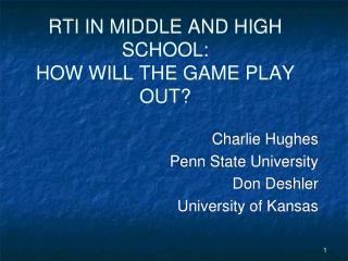 RTI IN MIDDLE AND HIGH SCHOOL: HOW WILL THE GAME PLAY OUT?