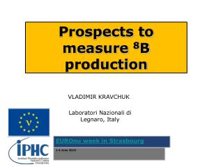Prospects to measure 8 B production