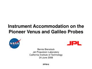 Instrument Accommodation on the Pioneer Venus and Galileo Probes