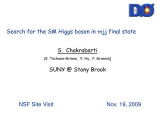 S. Chakrabarti (K. Tschann-Grimm, Y. Hu, P. Grannis ) SUNY @ Stony Brook