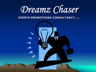 Dreamz Chaser EVENTS PROMOTIONS CONSULTANCY…..