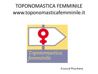 TOPONOMASTICA FEMMINILE toponomasticafemminile.it