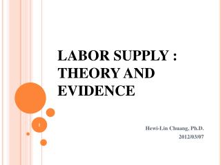 LABOR SUPPLY : THEORY AND EVIDENCE