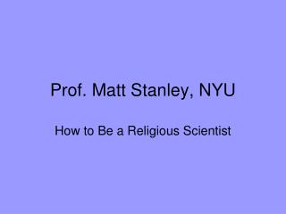 Prof. Matt Stanley, NYU