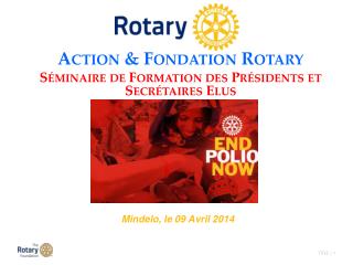 Action &amp; Fondation Rotary Séminaire de Formation des Présidents et Secrétaires Elus