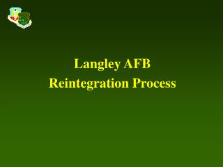 Langley AFB Reintegration Process