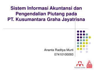 Sistem Informasi Akuntansi dan Pengendalian Piutang pada PT. Kusumantara Graha Jayatrisna