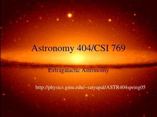Astronomy 404/CSI 769