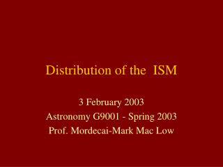 Distribution of the ISM