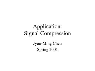 Application: Signal Compression