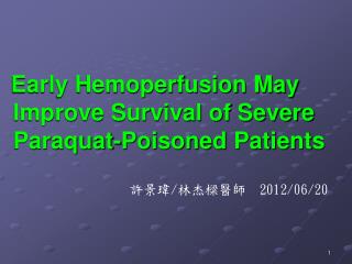 Early Hemoperfusion May Improve Survival of Severe Paraquat-Poisoned Patients
