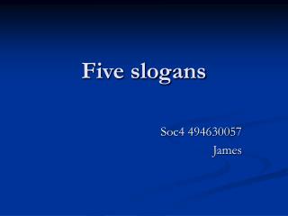 Five slogans