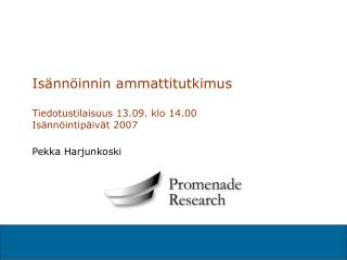Isännöinnin ammattitutkimus Tiedotustilaisuus 13.09. klo 14.00 Isännöintipäivät 2007