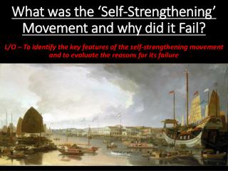 What was the ‘Self-Strengthening’ Movement and why did it Fail?