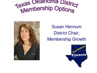 Susan Hennum District Chair, Membership Growth