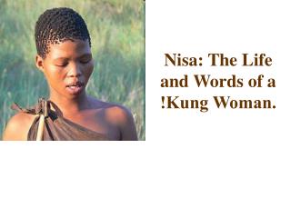 Nisa: The Life and Words of a ǃKung Woman.