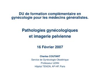 DU de formation complémentaire en gynécologie pour les médecins généralistes.