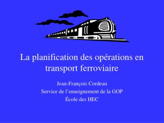 La planification des opérations en transport ferroviaire