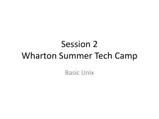 Session 2 Wharton Summer Tech Camp