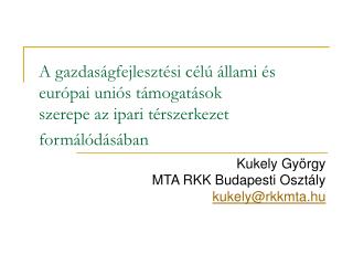 Kukely György MTA RKK Budapesti Osztály kukely@rkkmta.hu