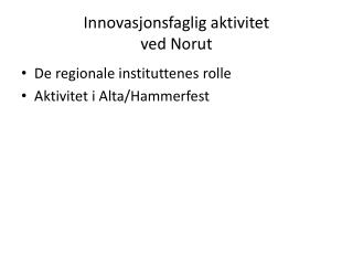 Innovasjonsfaglig aktivitet ved Norut