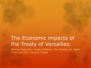 The Economic impacts of the Treaty of Versailles: