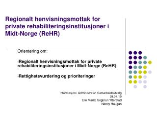 Regionalt henvisningsmottak for private rehabiliteringsinstitusjoner i Midt-Norge (ReHR)