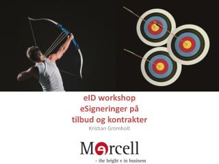 eID workshop eSigneringer på tilbud og kontrakter Kristian Gromholt