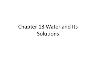 Chapter 13 Water and Its Solutions
