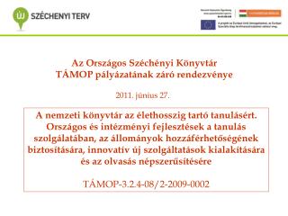 Az Országos Széchényi Könyvtár TÁMOP pályázatának záró rendezvénye