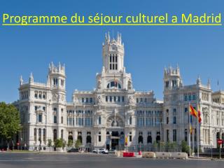 Programme du séjour culturel a Madrid