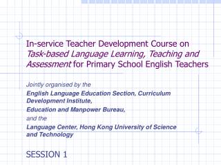 Jointly organised by the English Language Education Section, Curriculum Development Institute,