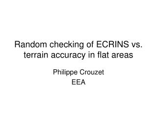 Random checking of ECRINS vs. terrain accuracy in flat areas
