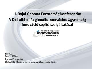 II. Bajai Gabona Partnerség konferencia: