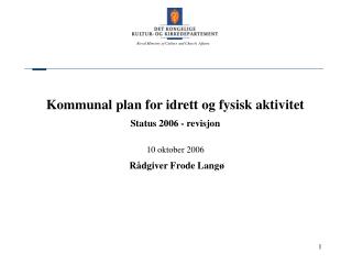Kommunal plan for idrett og fysisk aktivitet Status 2006 - revisjon 10 oktober 2006