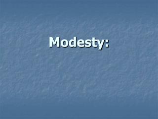 Modesty: