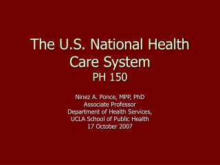 The U.S. National Health Care System PH 150