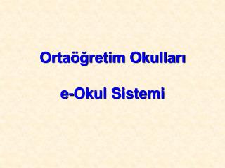 Ortaöğretim Okulları e-Okul Sistemi