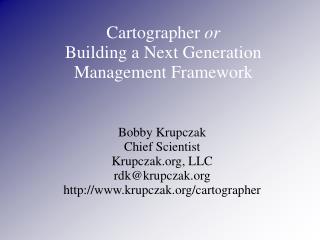 Cartographer or Building a Next Generation Management Framework