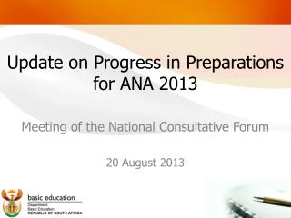 Update on Progress in Preparations for ANA 2013