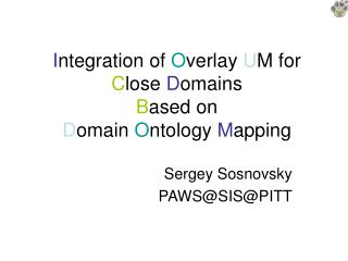 I ntegration of O verlay U M for C lose D omains B ased on D omain O ntology M apping