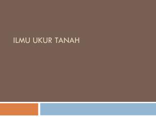 ILMU UKUR TANAH