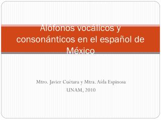 Alófonos vocálicos y consonánticos en el español de México