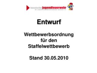 Entwurf Wettbewerbsordnung für den Staffelwettbewerb Stand 30.05.2010